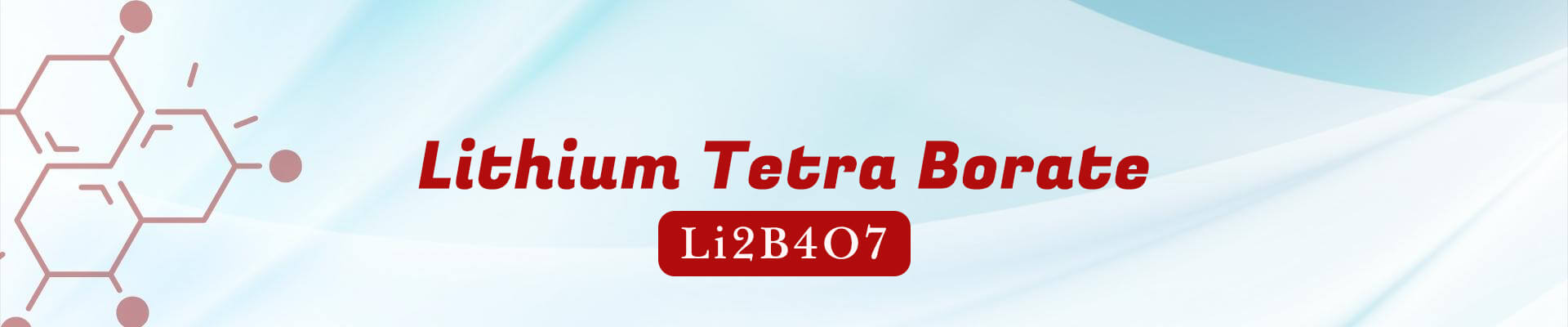 Lithium Tetra Borate