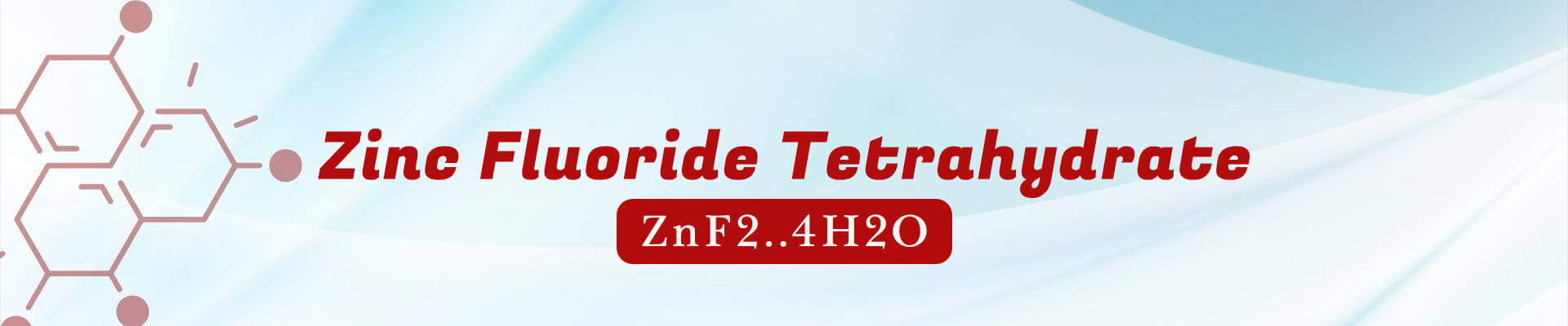 Zinc Fluoride Tetrahydrate